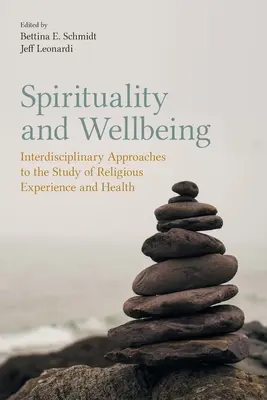 Espiritualidad y bienestar: Enfoques interdisciplinarios para el estudio de la experiencia religiosa y la salud - Spirituality and Wellbeing: Interdisciplinary Approaches to the Study of Religious Experience and Health