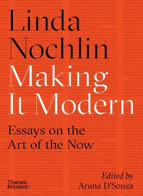 Making It Modern: Ensayos sobre el arte del presente - Making It Modern: Essays on the Art of the Now