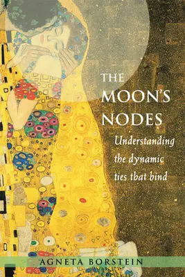 Los nodos de la Luna: Comprender los lazos dinámicos que unen (revisado y ampliado) - The Moon's Nodes: Understanding the Dynamic Ties That Bind (Revised and Expanded)