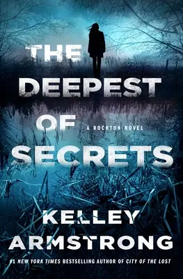 El más profundo de los secretos: Una novela de Rockton - The Deepest of Secrets: A Rockton Novel