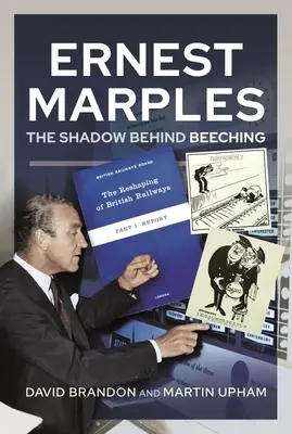 Ernest Marples: La sombra tras Beeching - Ernest Marples: The Shadow Behind Beeching