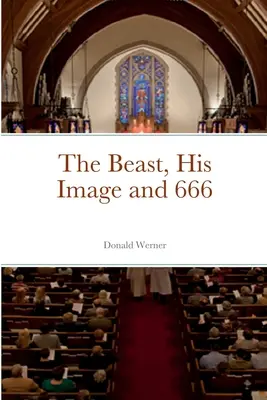 La Bestia, Su Imagen y el 666 - The Beast, His Image and 666