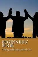 Libro para principiantes: Conseguir y mantenerse sobrio en AA - Beginners' Book: Getting and Staying Sober in AA