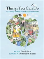 Cosas que puedes hacer: cómo luchar contra el cambio climático y reducir los residuos - Things You Can Do - How to Fight Climate Change and Reduce Waste