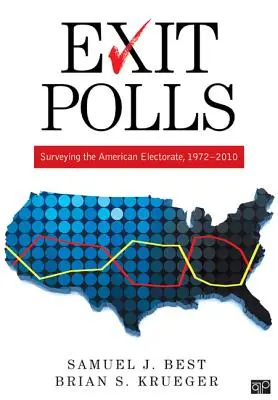 Encuestas a pie de urna: Encuestas al electorado estadounidense, 1972-2010 - Exit Polls: Surveying the American Electorate, 1972-2010