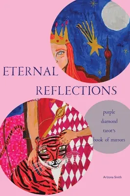 Reflejos Eternos: El Libro de los Espejos del Tarot del Diamante Púrpura - Eternal Reflections: Purple Diamond Tarot's Book of Mirrors