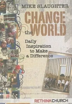 Cambia el mundo: Inspiración diaria para marcar la diferencia - Change the World: Daily Inspiration to Make a Difference