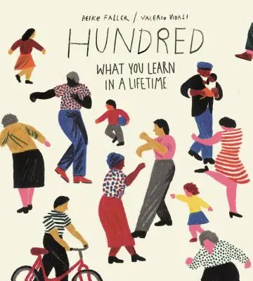 Cien: Lo que se aprende en una vida - Hundred: What You Learn in a Lifetime