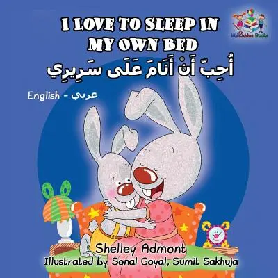 Me encanta dormir en mi cama: Inglés Árabe - I Love to Sleep in My Own Bed: English Arabic