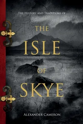 Historia y tradiciones de la isla de Skye - The History and Traditions of the Isle of Skye