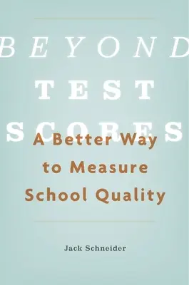 Más allá de los resultados de los exámenes: Una forma mejor de medir la calidad escolar - Beyond Test Scores: A Better Way to Measure School Quality
