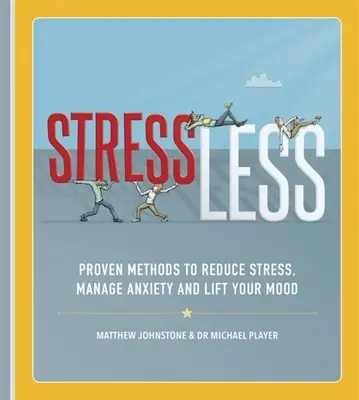 Sin estrés: Métodos probados para reducir el estrés, controlar la ansiedad y levantar el ánimo - Stressless: Proven Methods to Reduce Stress, Manage Anxiety and Lift Your Mood