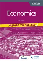 Economics for the IB Diploma: Prepárese para el éxito - Economics for the IB Diploma: Prepare for Success