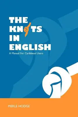 Los Nudos en Inglés: Un Manual para Usuarios del Caribe - The Knots in English: A Manual for Caribbean Users