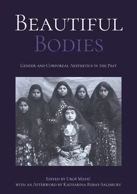 Cuerpos bellos: Género y estética corporal en el pasado - Beautiful Bodies: Gender and Corporeal Aesthetics in the Past