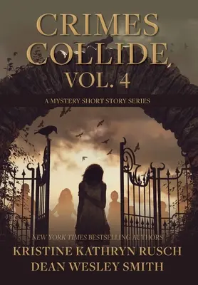 Crímenes Colisionan, Vol. 4: Serie de Relatos de Misterio - Crimes Collide, Vol. 4: A Mystery Short Story Series