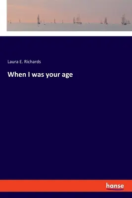 Cuando yo tenía tu edad - When I was your age