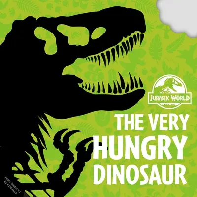 Jurassic World: El dinosaurio muy hambriento: (Libros de cartón de conceptos para niños, Libros de cartón educativos para niños, Playpop) - Jurassic World: The Very Hungry Dinosaur: (Concepts Board Books for Kids, Educational Board Books for Kids, Playpop)