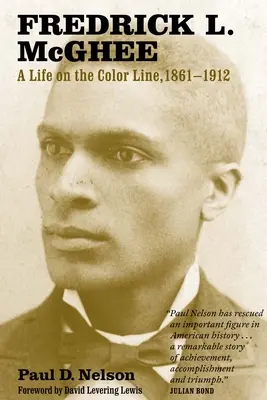 Fredrick L. McGhee: Una vida en la línea de color, 1861-1912 - Fredrick L. McGhee: A Life on the Color Line, 1861-1912