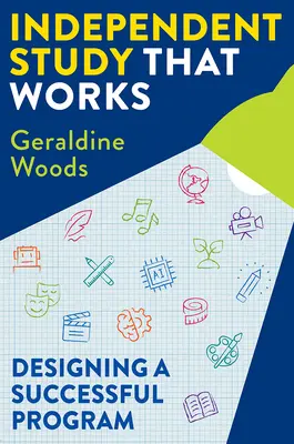 Estudio independiente que funciona: Cómo diseñar un programa de éxito - Independent Study That Works: Designing a Successful Program