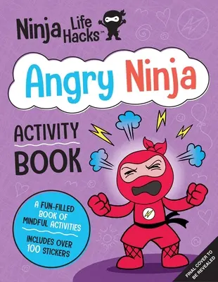 Ninja Life Hacks: Libro de Actividades Ninja Enfadado: (Libros de Actividades para Niños, Libros de Actividades de Emociones y Sentimientos, Libro de Trabajo de Manejo de la Ira, Actividades de Habilidades Sociales para Niños) - Ninja Life Hacks: Angry Ninja Activity Book: (Mindful Activity Books for Kids, Emotions and Feelings Activity Books, Anger Management Workbook, Social