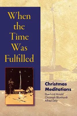 Cuando se cumplió el tiempo: Meditaciones navideñas - When the Time Was Fulfilled: Christmas Meditations