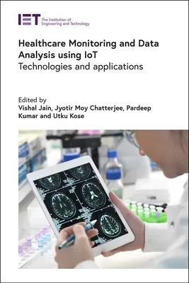 Monitorización sanitaria y análisis de datos mediante IoT: Tecnologías y Aplicaciones - Healthcare Monitoring and Data Analysis Using Iot: Technologies and Applications