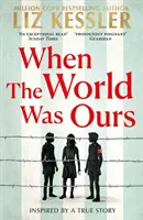 Cuando el mundo era nuestro - Un libro sobre la esperanza en los tiempos más oscuros - When The World Was Ours - A book about finding hope in the darkest of times