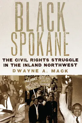 Black Spokane: La lucha por los derechos civiles en el noroeste interiorvolumen 8 - Black Spokane: The Civil Rights Struggle in the Inland Northwestvolume 8