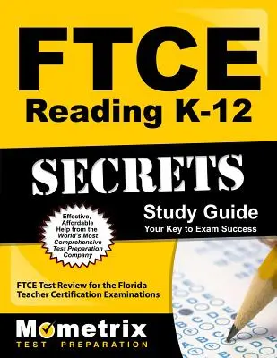 FTCE Reading K-12 Secrets Study Guide: FTCE Test Review for the Florida Teacher Certification Examinations