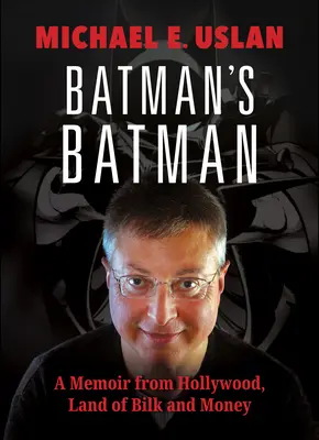 El Batman de Batman: Unas memorias desde Hollywood, tierra de bilk y dinero - Batman's Batman: A Memoir from Hollywood, Land of Bilk and Money