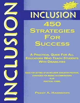 Inclusión: 450 estrategias para el éxito: Guía práctica para todos los educadores que enseñan a alumnos con discapacidades - Inclusion: 450 Strategies for Success: A Practical Guide for All Educators Who Teach Students with Disabilities