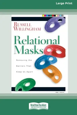 Máscaras relacionales: Cómo eliminar las barreras que nos separan (16pt Large Print Edition) - Relational Mask: Removing The Barriers That Keep Us Apart (16pt Large Print Edition)