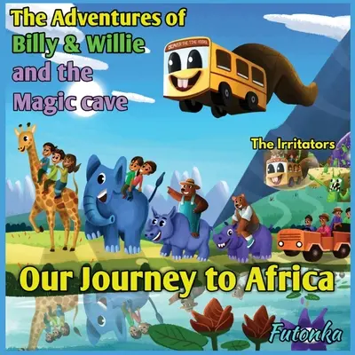 Las aventuras de Billy y Willie y la cueva mágica: nuestro viaje a África - The Adventures of Billy & Willie and the magic cave- our journey to Africa