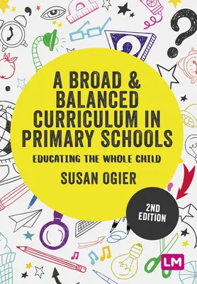 Un plan de estudios amplio y equilibrado en la escuela primaria: La educación integral del niño - A Broad and Balanced Curriculum in Primary Schools: Educating the Whole Child