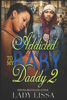 Adicta a mi Baby Daddy 2 - Addicted to my Baby Daddy 2