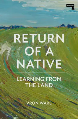 El retorno de un nativo: Aprender de la tierra - Return of a Native: Learning from the Land