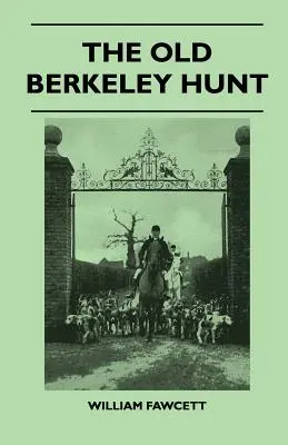 La vieja cacería de Berkeley - The Old Berkeley Hunt