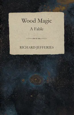 Magia de madera - Una fábula - Wood Magic - A Fable