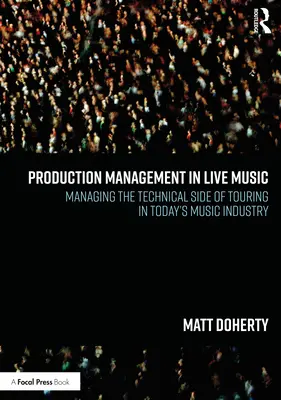 Gestión de la producción en la música en directo: La gestión del aspecto técnico de las giras en la industria musical actual - Production Management in Live Music: Managing the Technical Side of Touring in Today's Music Industry