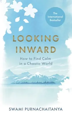 Mirar hacia dentro: cómo encontrar la calma en un mundo caótico - Looking Inward - How to Find Calm in a Chaotic World
