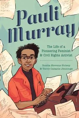 Pauli Murray: La vida de una feminista pionera y activista de los derechos civiles - Pauli Murray: The Life of a Pioneering Feminist and Civil Rights Activist