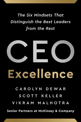 CEO Excellence: Las seis mentalidades que distinguen a los mejores líderes del resto - CEO Excellence: The Six Mindsets That Distinguish the Best Leaders from the Rest