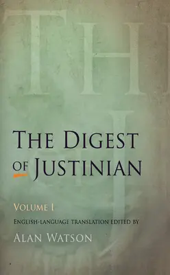 El Digesto de Justiniano, Tomo 1 - The Digest of Justinian, Volume 1