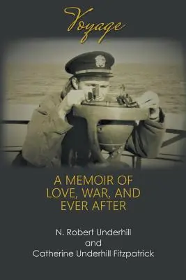 Viaje: A Memoir of Love, War, and Ever After - Voyage: A Memoir of Love, War, and Ever After