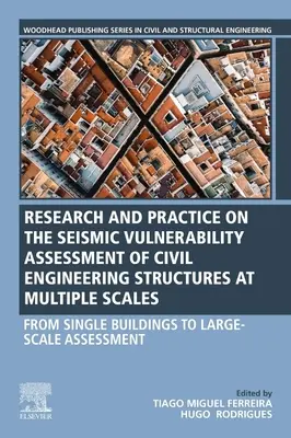 Evaluación de la vulnerabilidad sísmica de las estructuras de ingeniería civil a múltiples escalas: De los edificios aislados a la evaluación a gran escala - Seismic Vulnerability Assessment of Civil Engineering Structures at Multiple Scales: From Single Buildings to Large-Scale Assessment