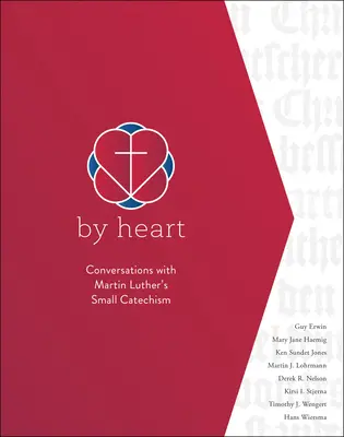 De memoria: Conversaciones con el Catecismo Menor de Martín Lutero - By Heart: Conversations with Martin Luther's Small Catechism