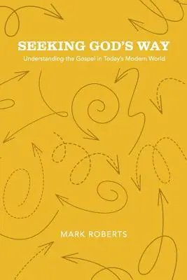 Buscando el camino de Dios: Comprender el Evangelio en el mundo moderno de hoy - Seeking God's Way: Understanding the Gospel in Today's Modern World