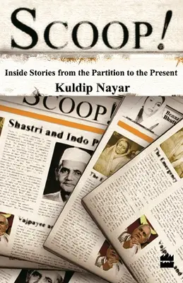 Historias desde la partición hasta hoy - Scoop!: Inside Stories From The Partition To The Present