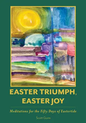 Triunfo pascual, alegría pascual: Meditaciones para los cincuenta días de Pascua - Easter Triumph, Easter Joy: Meditations for the Fifty Days of Eastertide